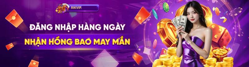 Hướng Dẫn Đăng Nhập RikVip – Bảo Mật Và Nhanh Chóng 2 Lợi Ích Khi Đăng Nhập Rik.Vip